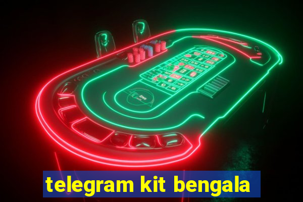 telegram kit bengala